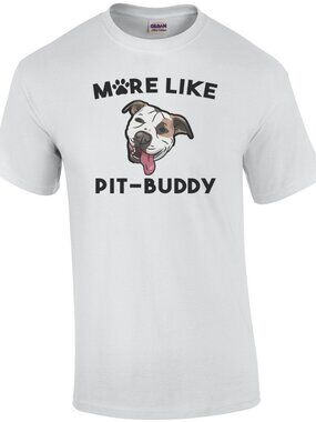 More like Pit-Buddy - Pit bull T-Shirt 261